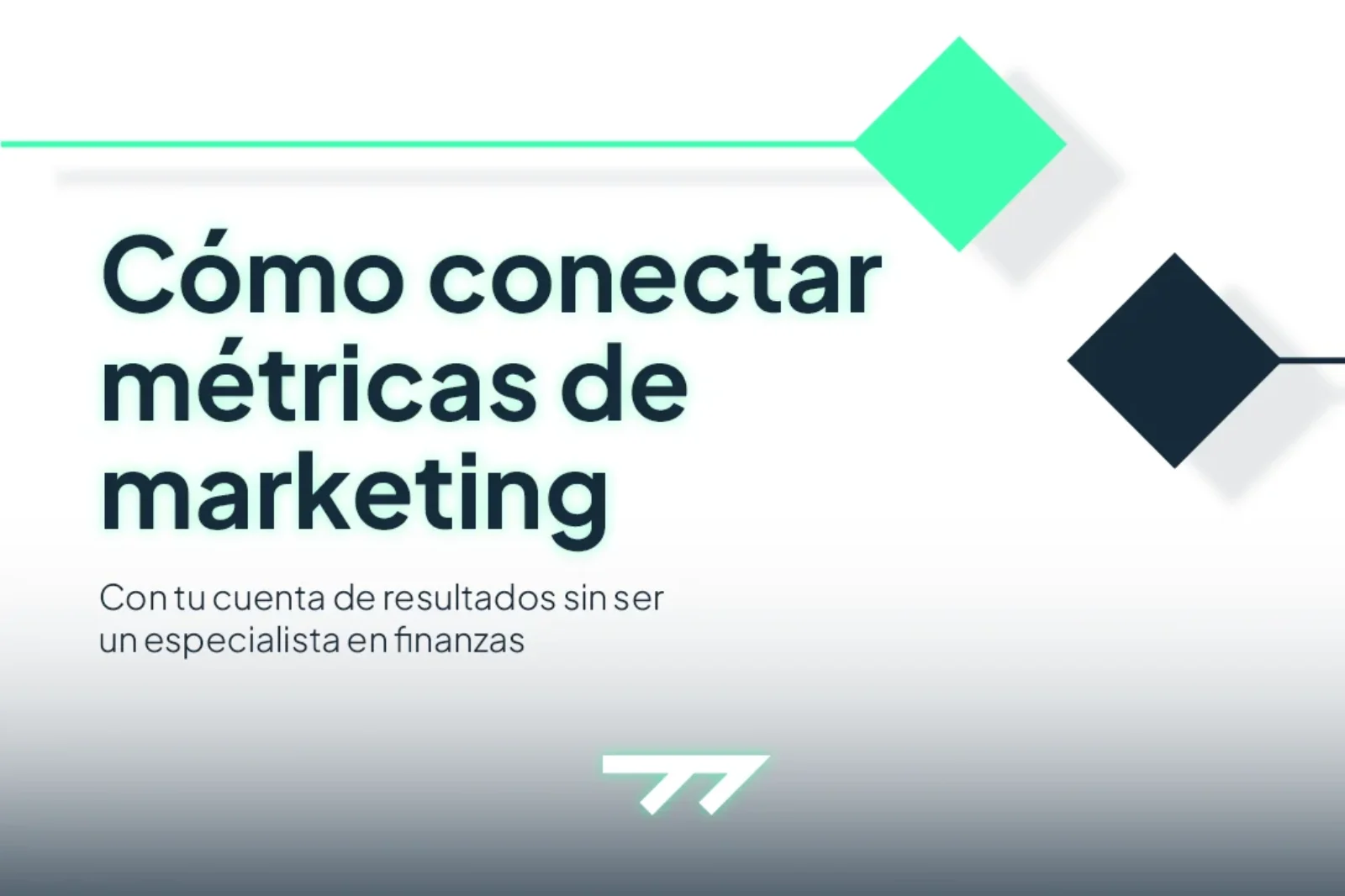 Cómo conectar métricas de marketing con cuenta de resultados