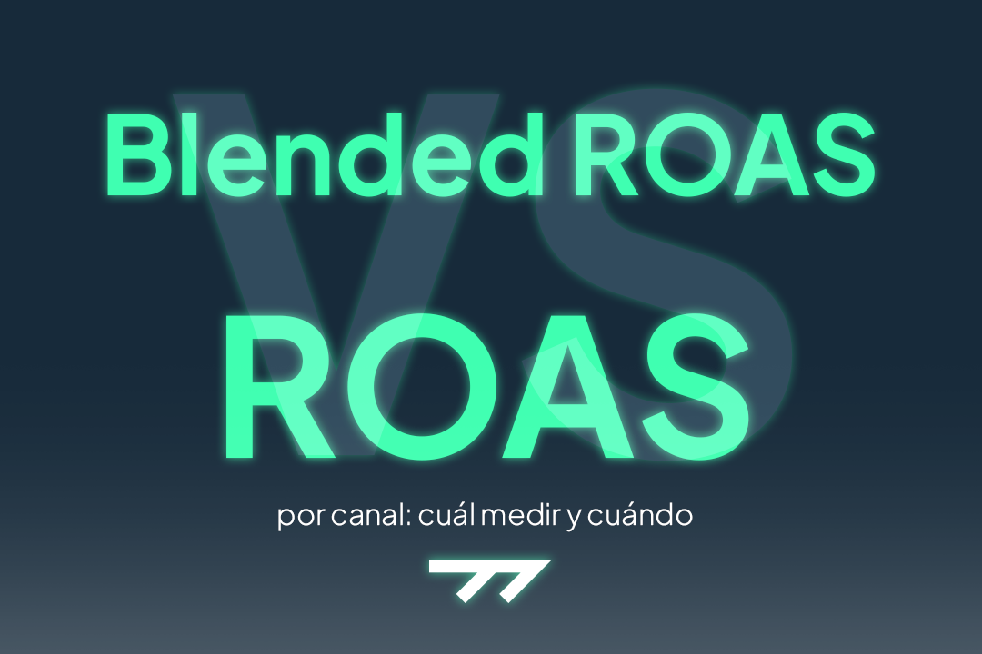 Blended ROAS vs ROAS por canal: cuál medir y cuándo