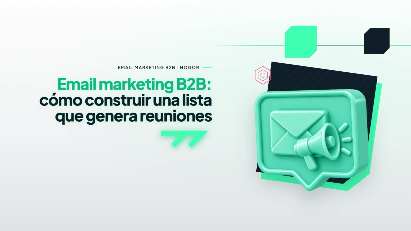 Email marketing B2B: cómo construir una lista que genera reuniones