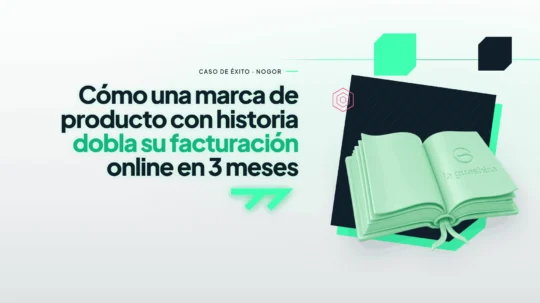 Cómo una marca de producto con historia dobla su facturación online en 3 meses