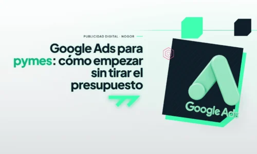 Google Ads para pymes: por qué la mayoría lo hace mal y cómo arreglarlo
