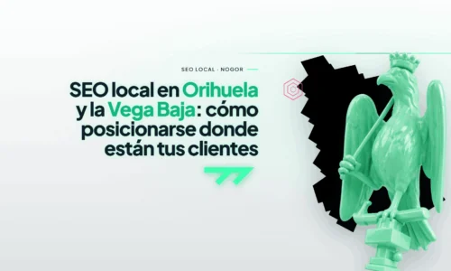 SEO local en Orihuela y la Vega Baja: cómo posicionarse donde están tus clientes