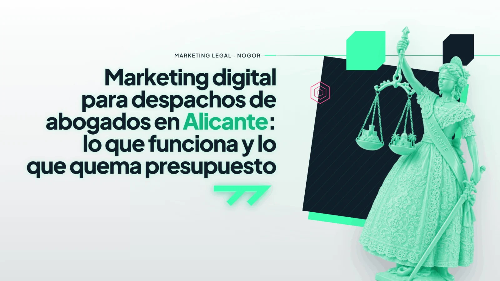 Marketing digital para despachos de abogados en Alicante: lo que funciona y lo que quema presupuesto