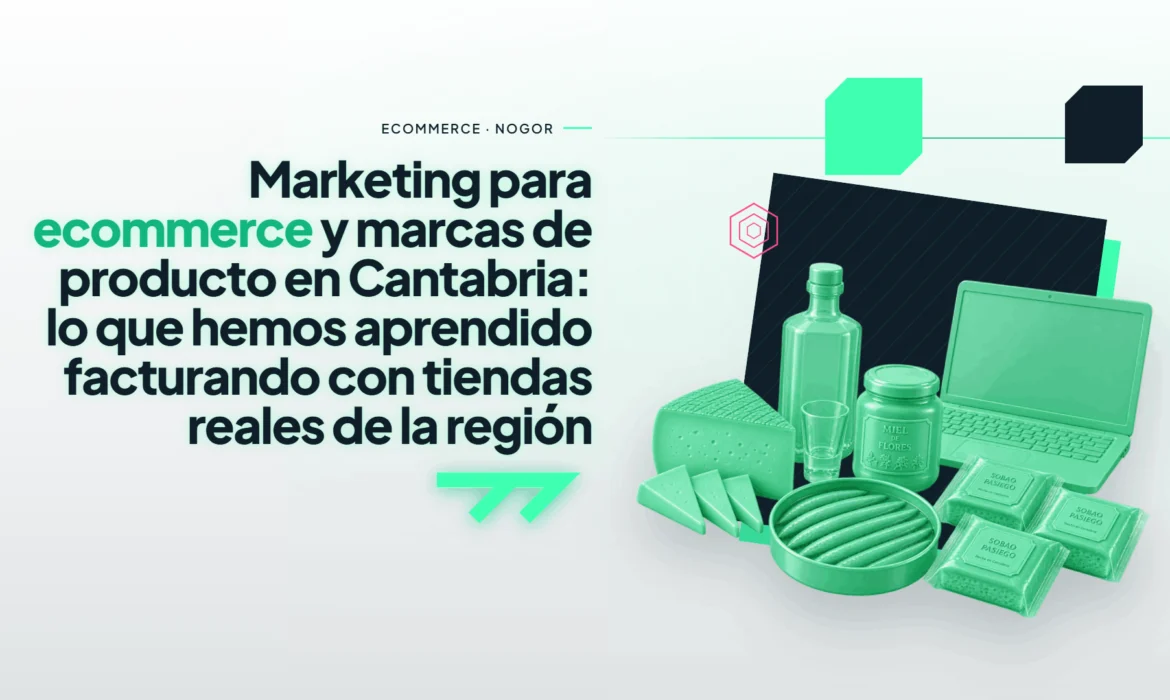 Marketing para ecommerce y marcas de producto en Cantabria